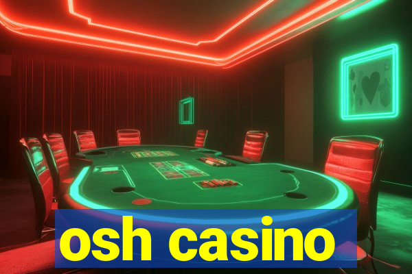 osh casino