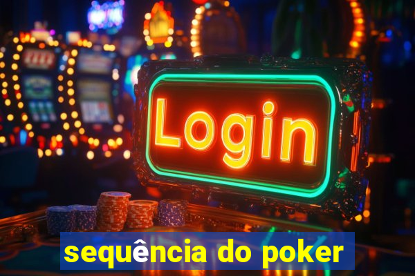 sequência do poker