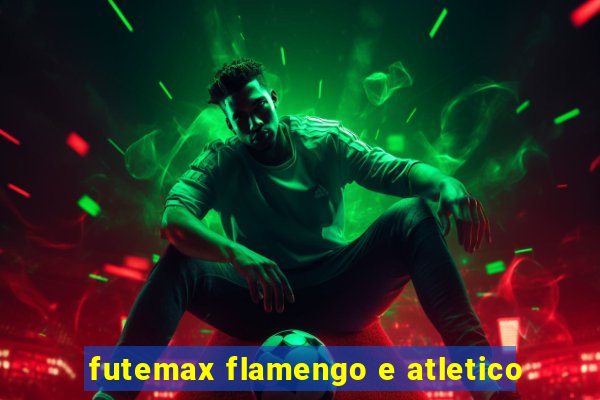 futemax flamengo e atletico