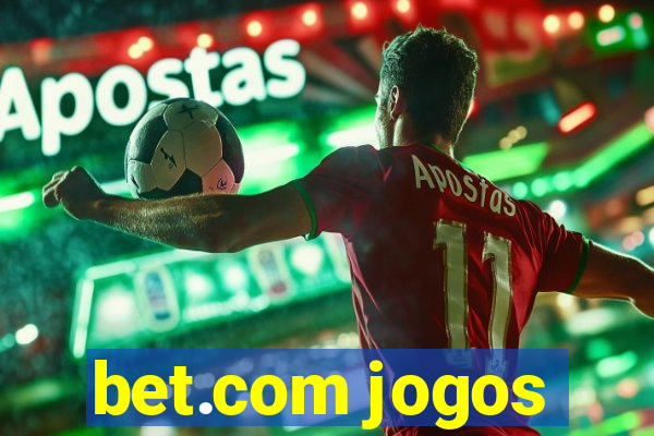 bet.com jogos