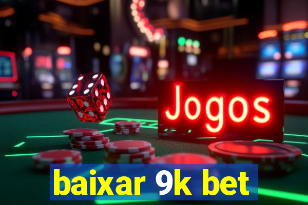 baixar 9k bet