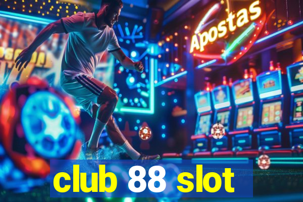 club 88 slot