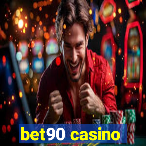 bet90 casino