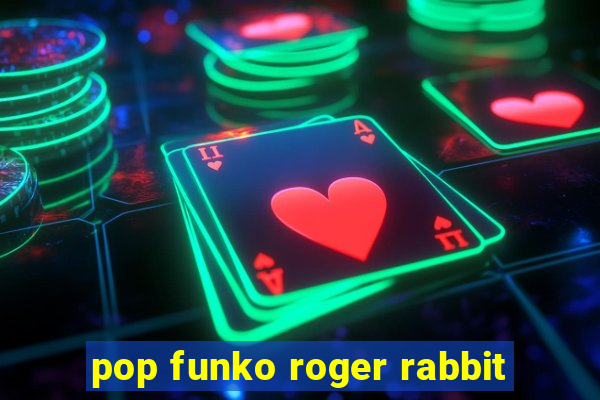 pop funko roger rabbit