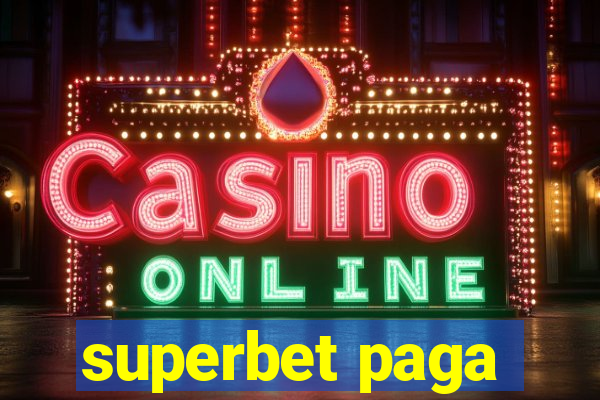 superbet paga