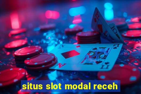 situs slot modal receh