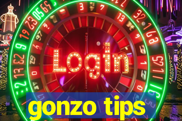 gonzo tips