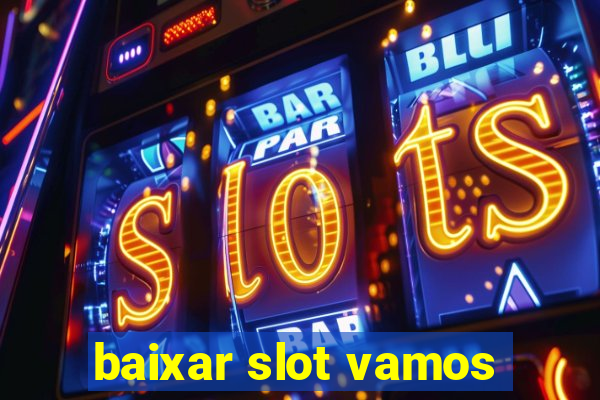 baixar slot vamos