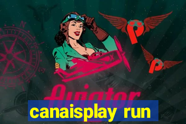 canaisplay run