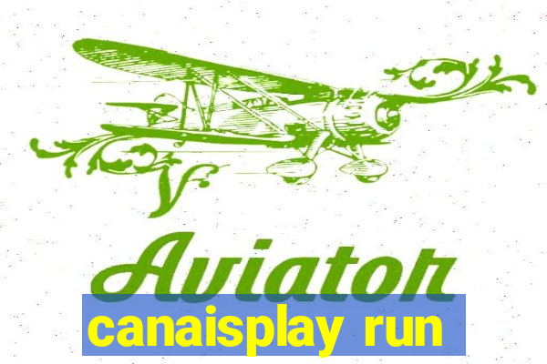 canaisplay run