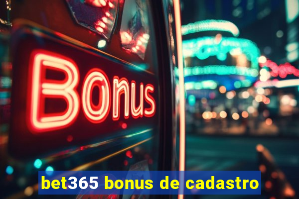 bet365 bonus de cadastro