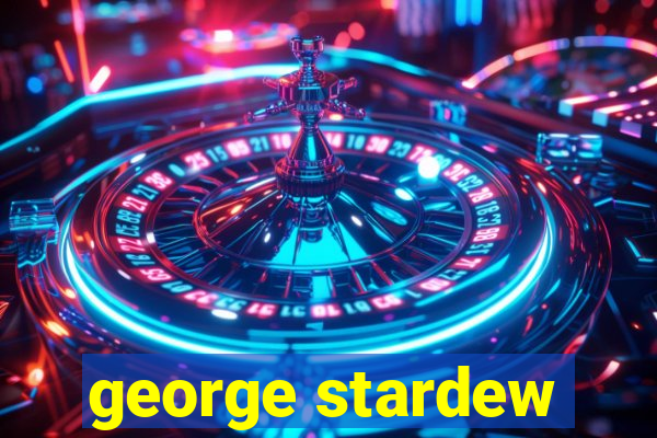 george stardew