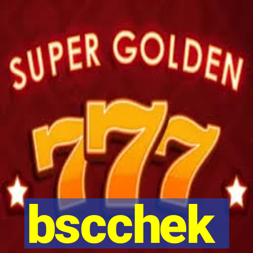 bscchek