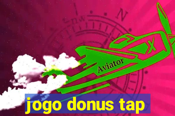 jogo donus tap