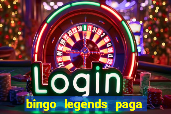 bingo legends paga de verdade