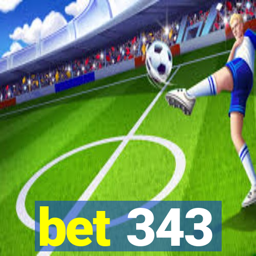 bet 343