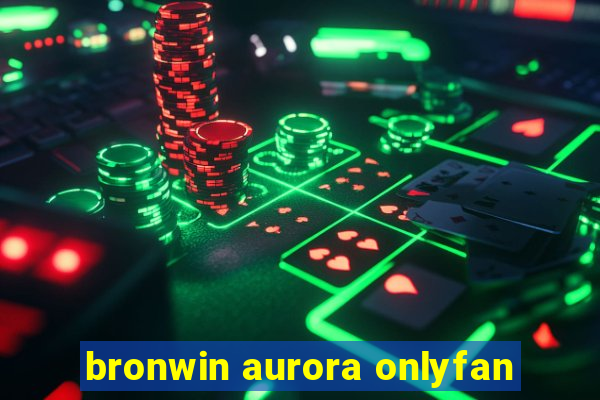 bronwin aurora onlyfan