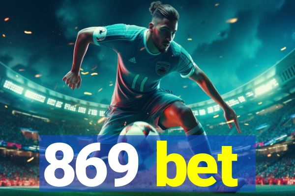 869 bet