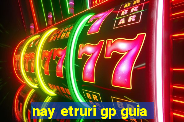 nay etruri gp guia