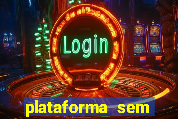 plataforma sem deposito minimo