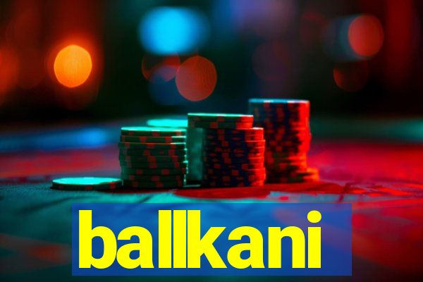 ballkani