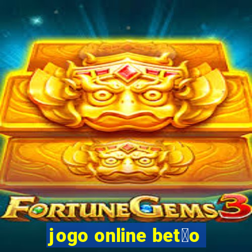 jogo online bet茫o