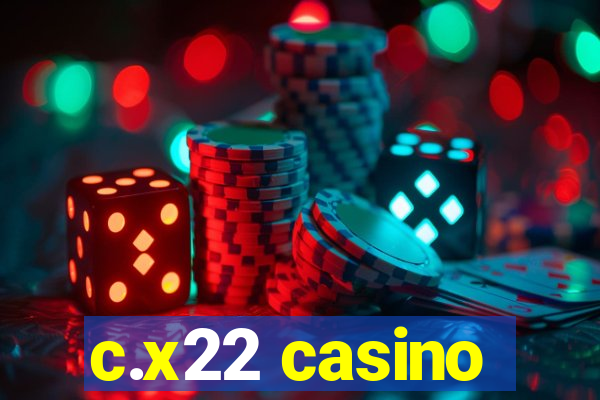 c.x22 casino