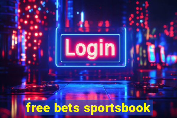 free bets sportsbook