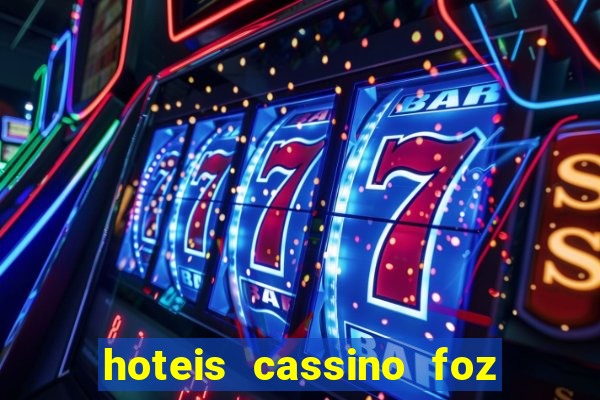 hoteis cassino foz do iguaçu