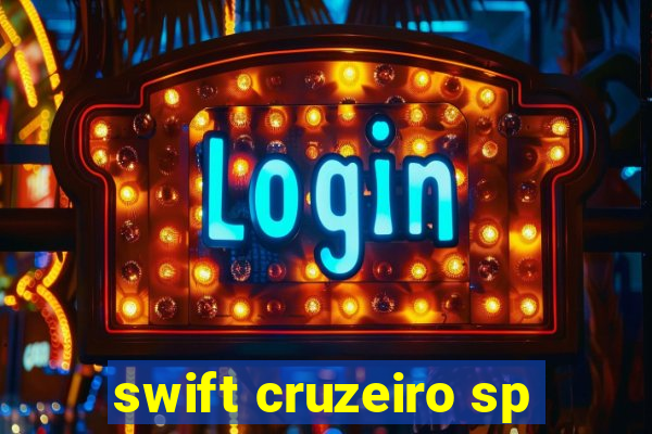 swift cruzeiro sp