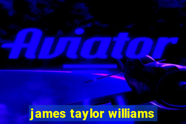 james taylor williams