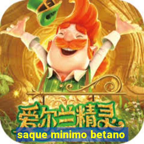 saque minimo betano