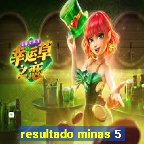 resultado minas 5