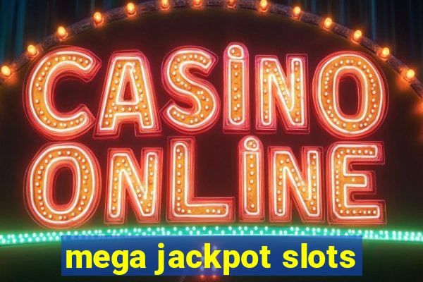 mega jackpot slots