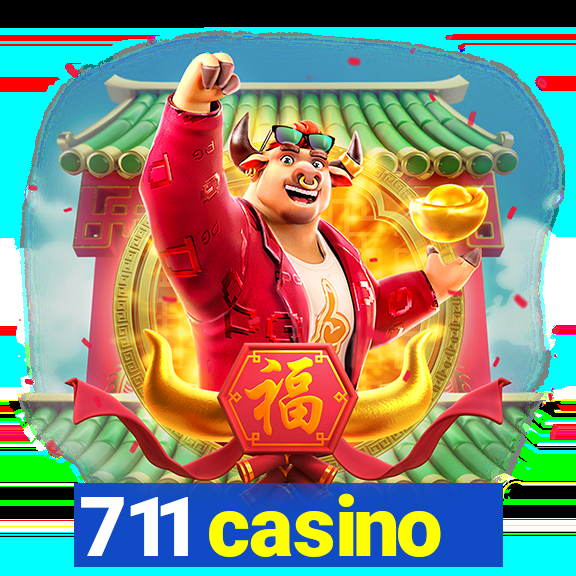 711 casino