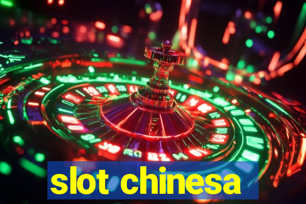 slot chinesa