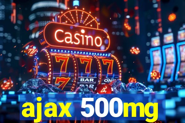 ajax 500mg