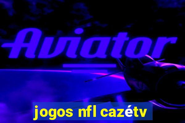 jogos nfl cazétv