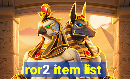 ror2 item list