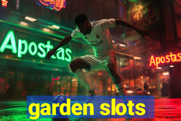 garden slots