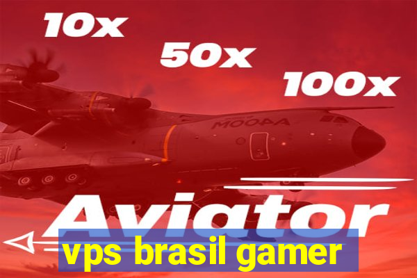 vps brasil gamer