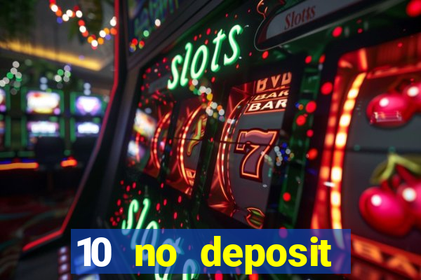 10 no deposit casino bonus