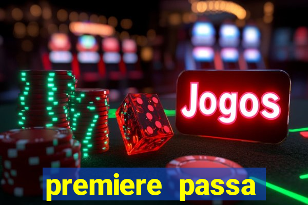 premiere passa quais jogos