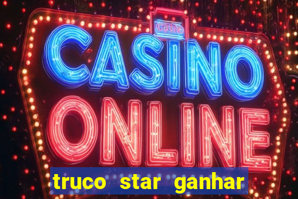 truco star ganhar dinheiro pix