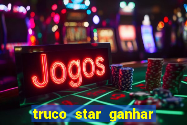 truco star ganhar dinheiro pix