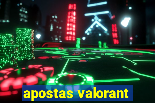 apostas valorant