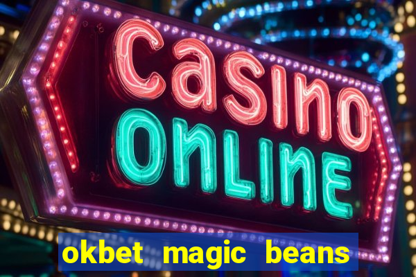 okbet magic beans online games