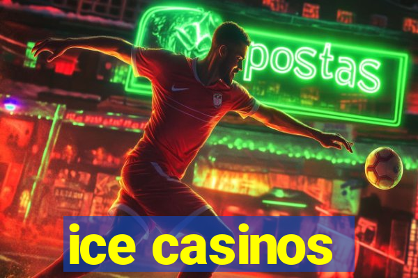 ice casinos