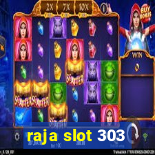 raja slot 303