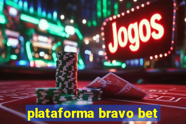 plataforma bravo bet